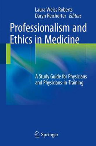 Cover image for Professionalism and Ethics in Medicine: A Study Guide for Physicians and Physicians-in-Training