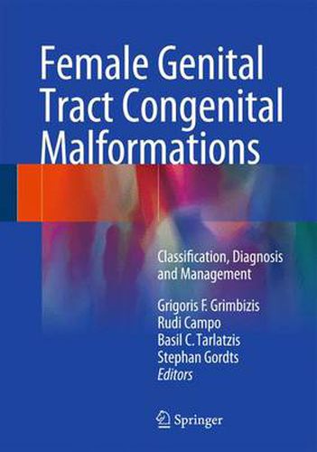 Cover image for Female Genital Tract Congenital Malformations: Classification, Diagnosis and Management