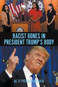 Cover image for Racist Bones in President Trump's Body