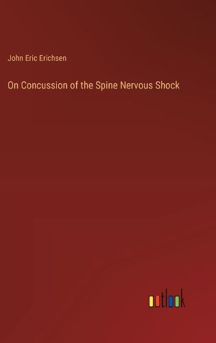 On Concussion of the Spine Nervous Shock