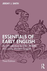 Cover image for Essentials of Early English: An Introduction to Old, Middle, and Early Modern English