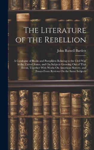 Cover image for The Literature of the Rebellion