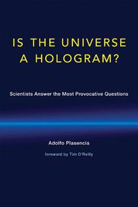 Cover image for Is the Universe a Hologram?: Scientists Answer the Most Provocative Questions