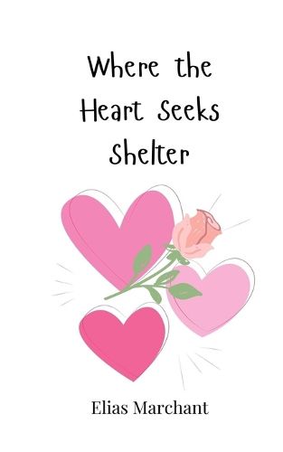 Cover image for Where the Heart Seeks Shelter