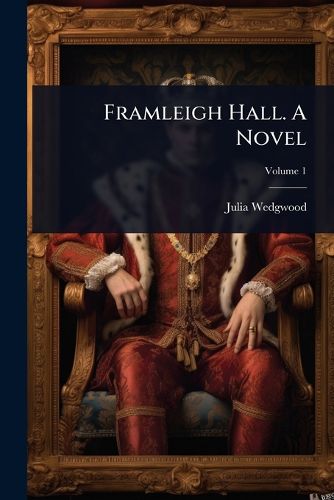 Cover image for Framleigh Hall. A Novel