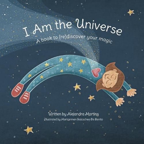 Cover image for I Am the Universe: A Book to (Re)Discover Your Magic