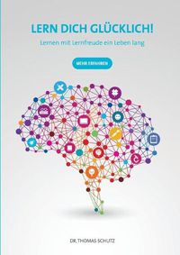 Cover image for Lern Dich glucklich!: Lernen mit Lernfreude ein Leben lang