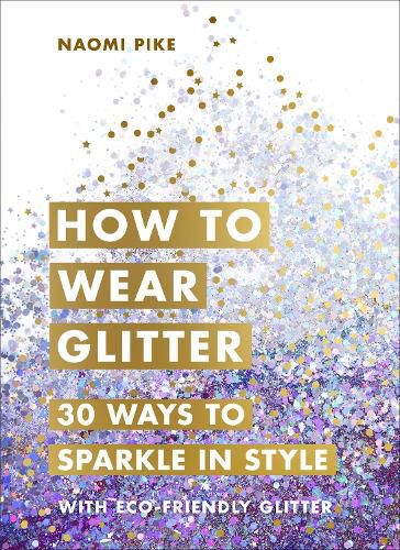 Cover image for How to Wear Glitter: 30 Ways to Sparkle in Style