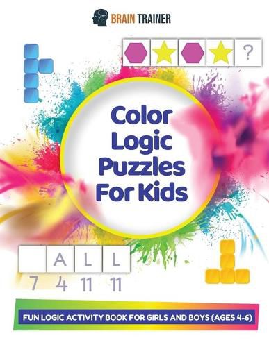 Cover image for Color Logic Puzzles For Kids - Fun Logic Activity Book For Girls And Boys (Ages 4-6)