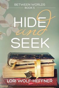 Cover image for Between Worlds 5: Hide and Seek
