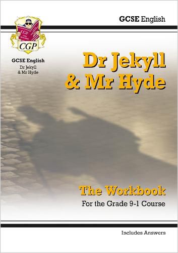 Grade 9-1 GCSE English - Dr Jekyll and Mr Hyde Workbook (includes Answers)