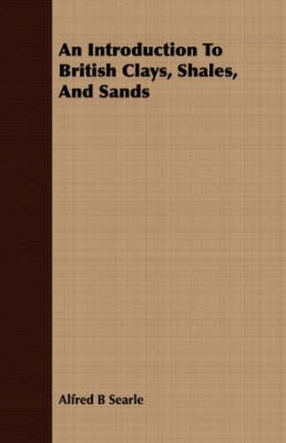 Cover image for An Introduction To British Clays, Shales, And Sands