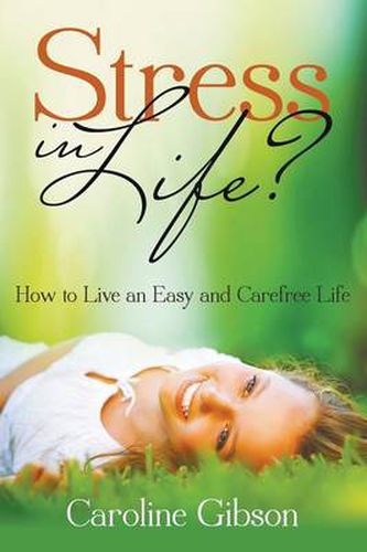 Cover image for Stress in Life?: How to Live an Easy and Carefree Life