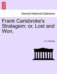 Cover image for Frank Carisbroke's Stratagem: Or, Lost and Won.