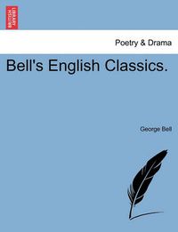 Cover image for Bell's English Classics.