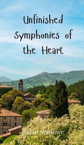 Cover image for Unfinished Symphonies of the Heart