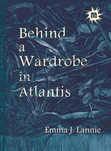 Cover image for Behind a Wardrobe in Atlantis