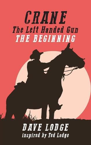 Cover image for CRANE, The Left Handed Gun: The Beginning