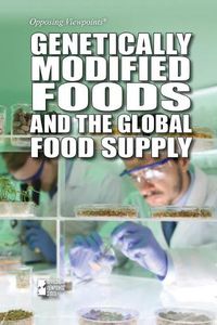 Cover image for Genetically Modified Foods and the Global Food Supply