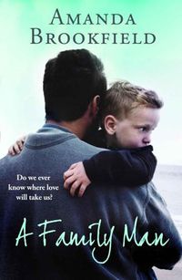 Cover image for A Family Man: A heartbreaking novel of love and family