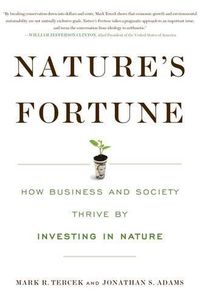 Cover image for Nature's Fortune: How Business and Society Thrive By Investing in Nature