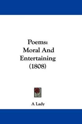 Cover image for Poems: Moral And Entertaining (1808)