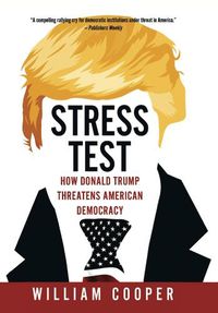 Cover image for Stress Test: How Donald Trump Still Threatens American Democracy