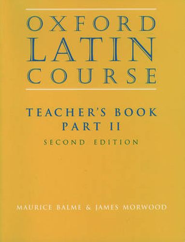 Cover image for Oxford Latin Course:: Part II: Teacher's Book