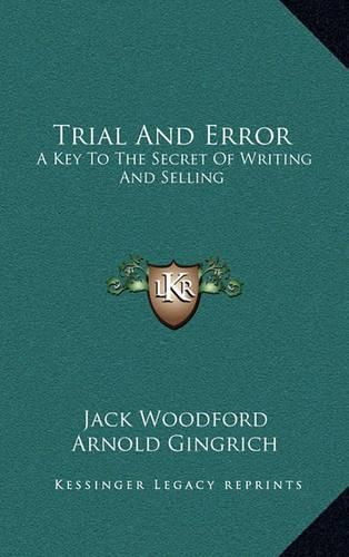 Cover image for Trial and Error: A Key to the Secret of Writing and Selling