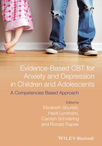 Cover image for Evidence-Based CBT for Anxiety and Depression in Children and Adolescents - A Competencies Based Approach