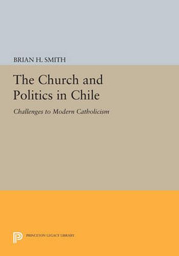 Cover image for The Church and Politics in Chile: Challenges to Modern Catholicism