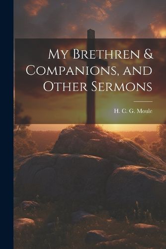 My Brethren & Companions, and Other Sermons