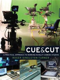 Cover image for Cue and Cut: A Practical Approach to Working in Multi-camera Studios