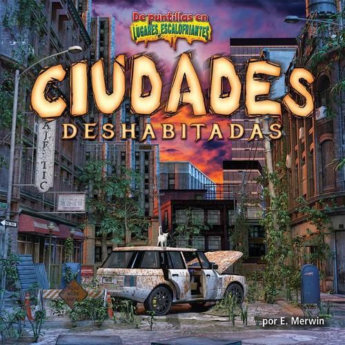 Cover image for Ciudades Deshabitadas/Deserted Cities