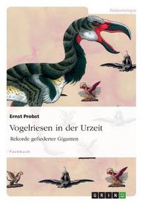 Cover image for Vogelriesen in der Urzeit: Rekorde gefiederter Giganten