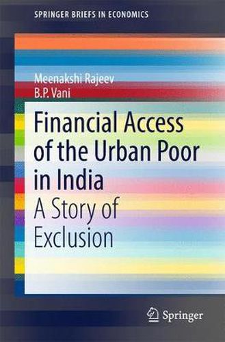 Cover image for Financial Access of the Urban Poor in India: A Story of Exclusion