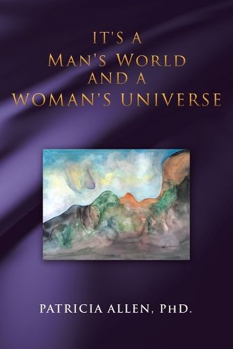 Cover image for It's a Man's World and a Woman's Universe