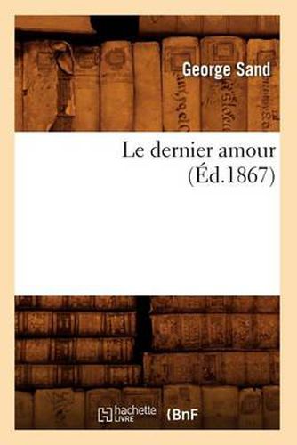 Cover image for Le Dernier Amour (Ed.1867)