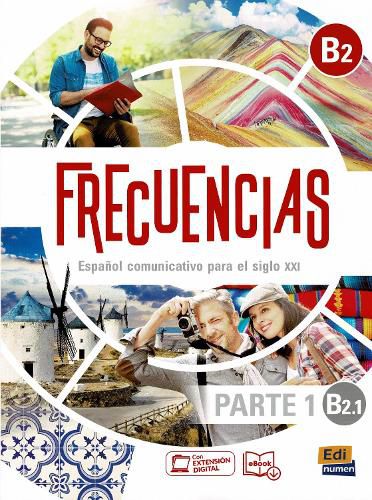 Cover image for Frecuencias B2 : Part 1 : B2.1   Student Book: First part of Frecuencias B2 course with coded access to the ELETeca and eBook