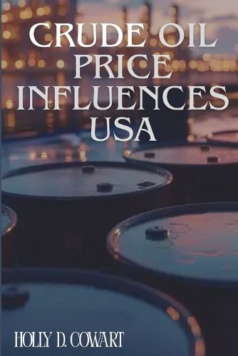 Cover image for Crude Oil Price Influences USA