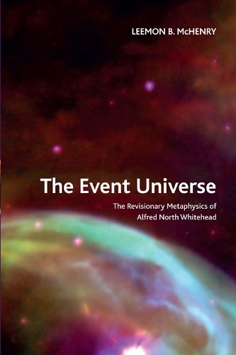 Cover image for The Event Universe: The Revisionary Metaphysics of Alfred North Whitehead