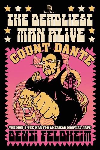 Cover image for The Deadliest Man Alive: Count Dante, the Mob, and the War for American Martial Arts
