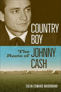 Cover image for Country Boy: The Roots of Johnny Cash