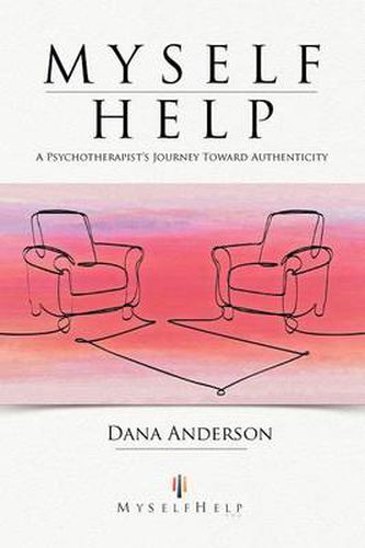 Cover image for Myself Help: A Psychotherapist's Journey Toward Authenticity