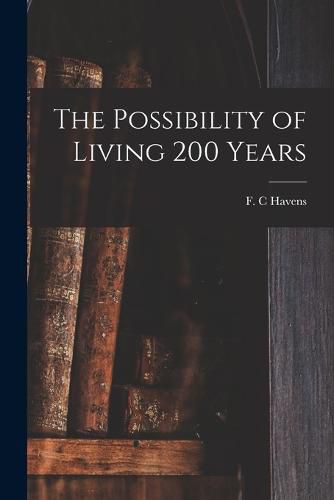 Cover image for The Possibility of Living 200 Years