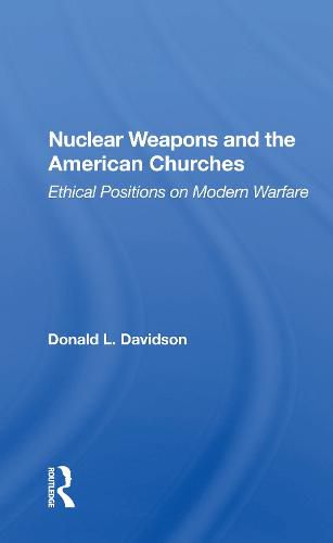 Cover image for Nuclear Weapons and the American Churches: Ethical Positions on Modern Warfare