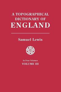 Cover image for A Topographical Dictionary of England. In Four Volumes. Volume III