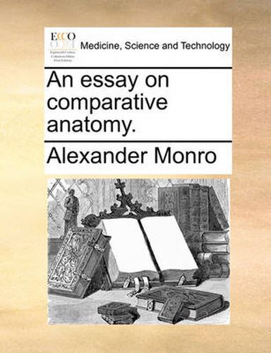 Cover image for An Essay on Comparative Anatomy.