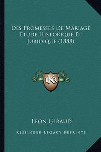 Cover image for Des Promesses de Mariage Etude Historique Et Juridique (1888)