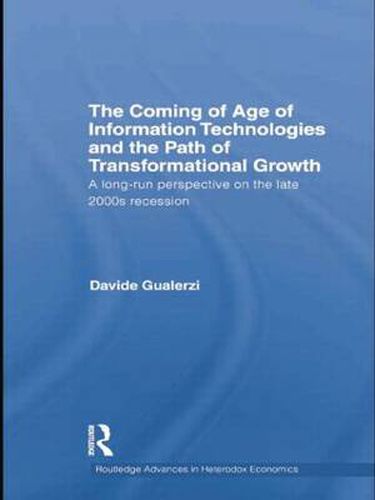 Cover image for The Coming of Age of Information Technologies and the Path of Transformational Growth: A long run perspective on the late 2000s recession